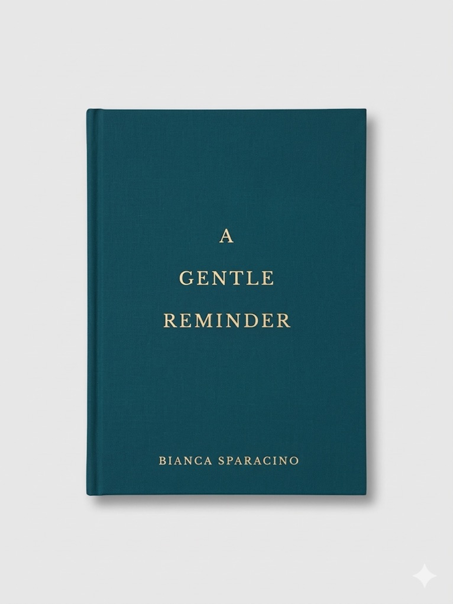 Book titled 'A Gentle Reminder' by Bianca Sparacino on a light gray background